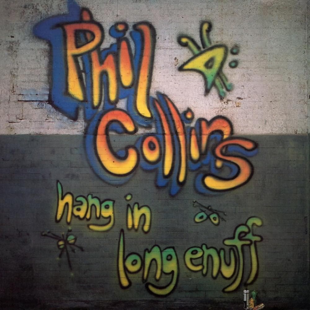 Album cover art for "Hang in Long Enough" by Phil Collins