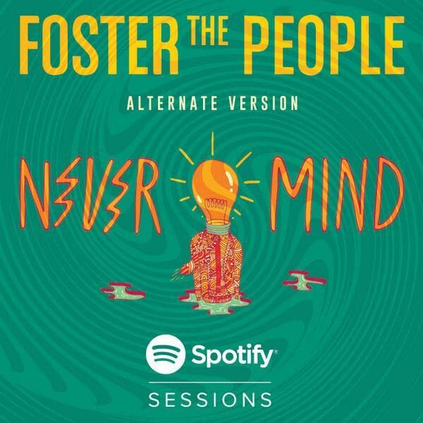 Album cover art for "Nevermind (Alternate Version)" by Foster the People