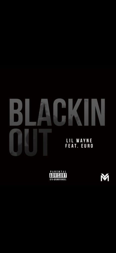 Album cover art for "Blackin’ Out" by Lil Wayne & Euro