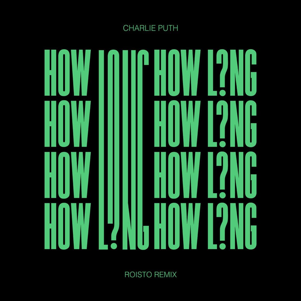 Album cover art for "How Long (Roisto Remix)" by Charlie Puth