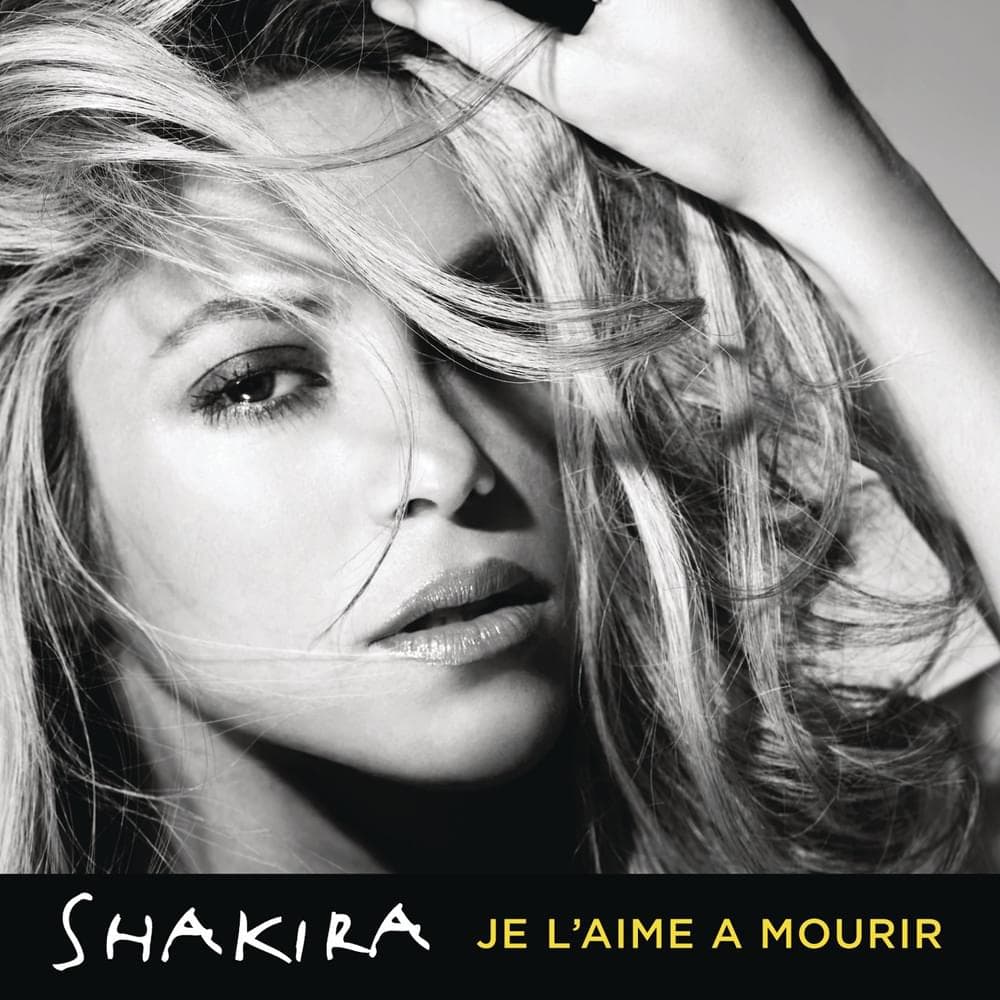 Album cover art for "Je l'aime � mourir (La quiero a morir)" by Shakira