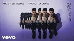 Album cover art for "Hard To Love - Alex Preston Remix" by Matthew Koma