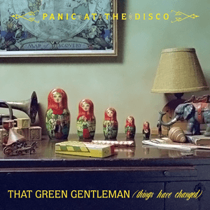 Album cover art for "That Green Gentleman (Things Have Changed)" by Panic! at the Disco