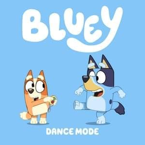 Album cover art for "Dance Mode" by Bluey (Show)