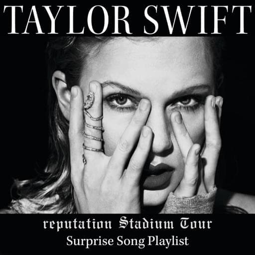 Cover image for reputation Stadium Tour Surprise Song Playlist 
