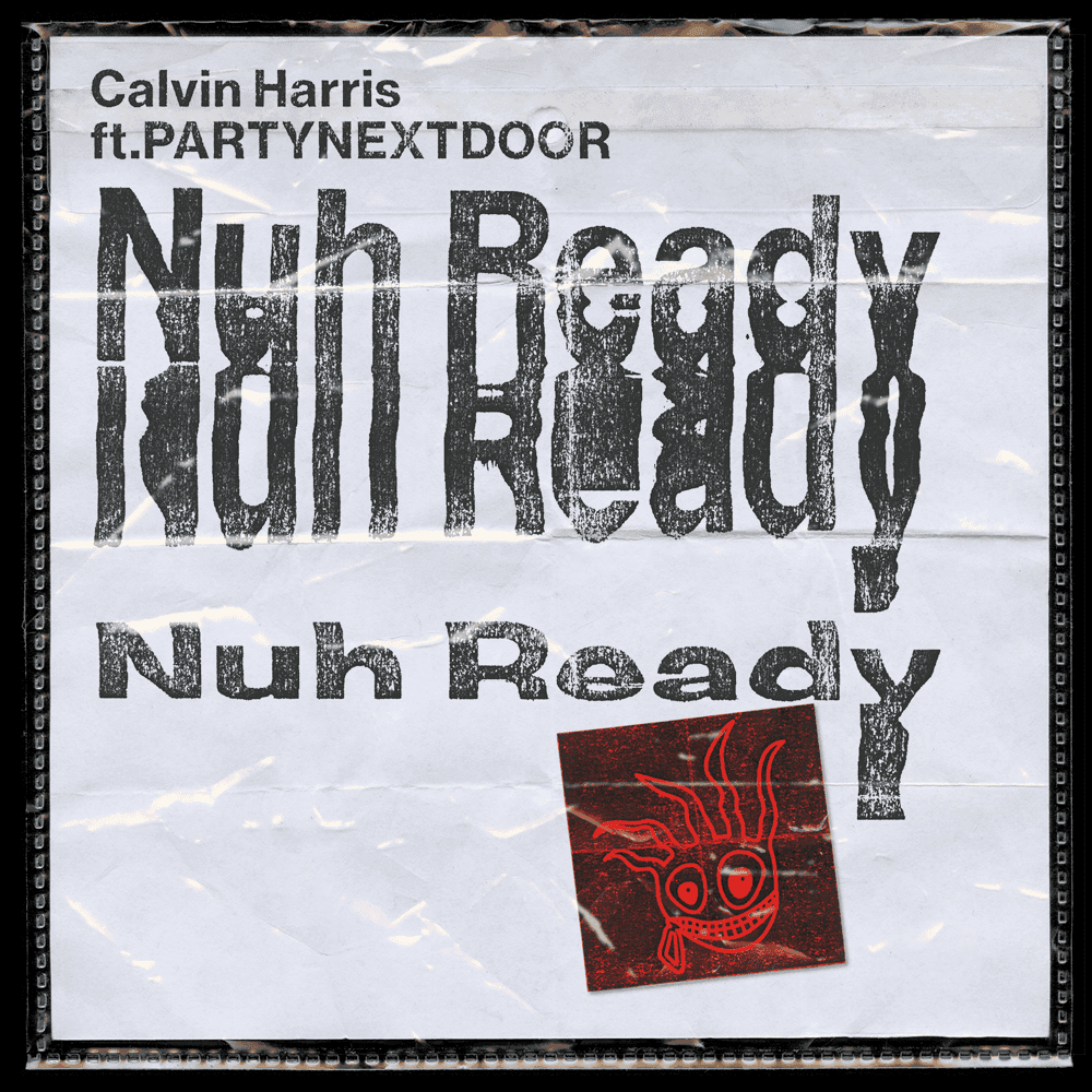 Album cover art for "Nuh Ready Nuh Ready" by Calvin Harris & PARTYNEXTDOOR