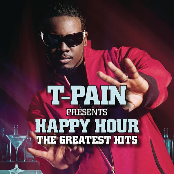 Cover image for T-Pain Presents Happy Hour: The Greatest Hits