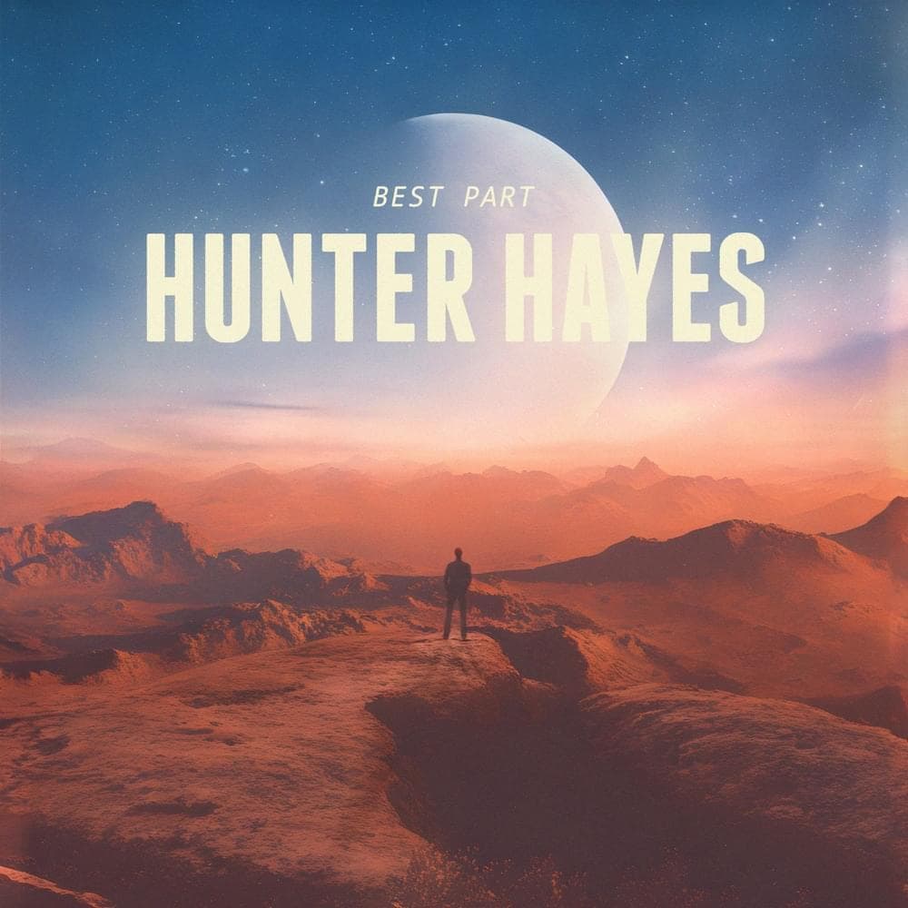 Album cover art for "Best Part" by Hunter Hayes