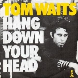 Album cover art for "Hang Down Your Head" by Tom Waits