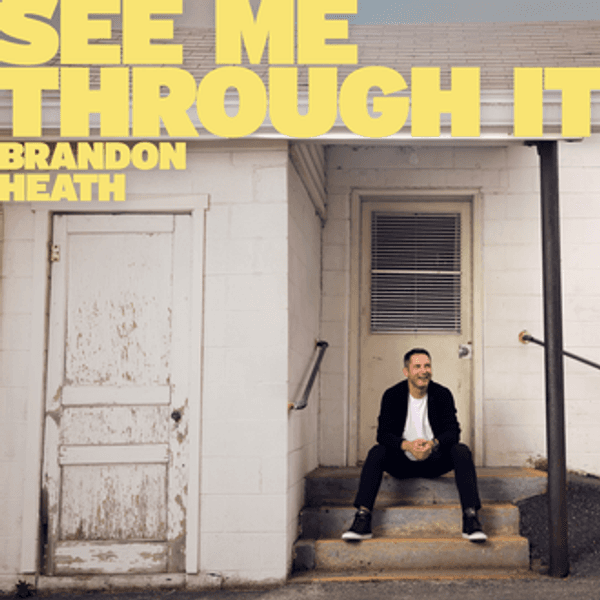 Album cover art for "See Me Through It" by Brandon Heath