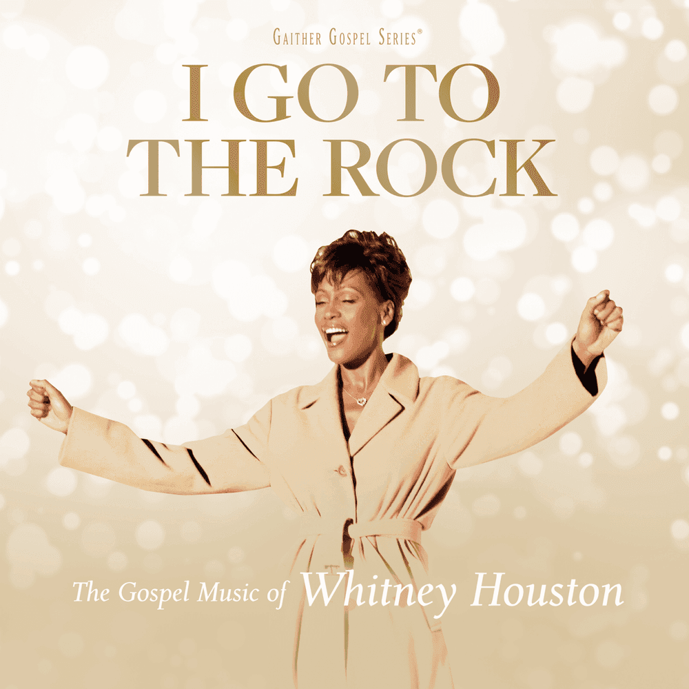 Cover image for I Go To The Rock: The Gospel Music Of Whitney Houston