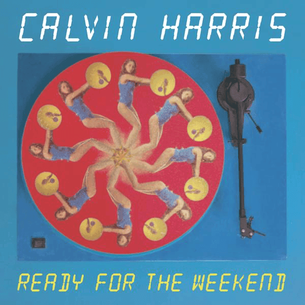 Album cover art for "Ready For The Weekend" by Calvin Harris