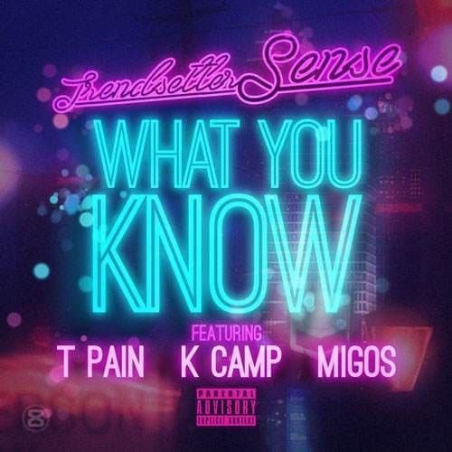 Album cover art for "What You Know" by T-Pain & Migos & K CAMP