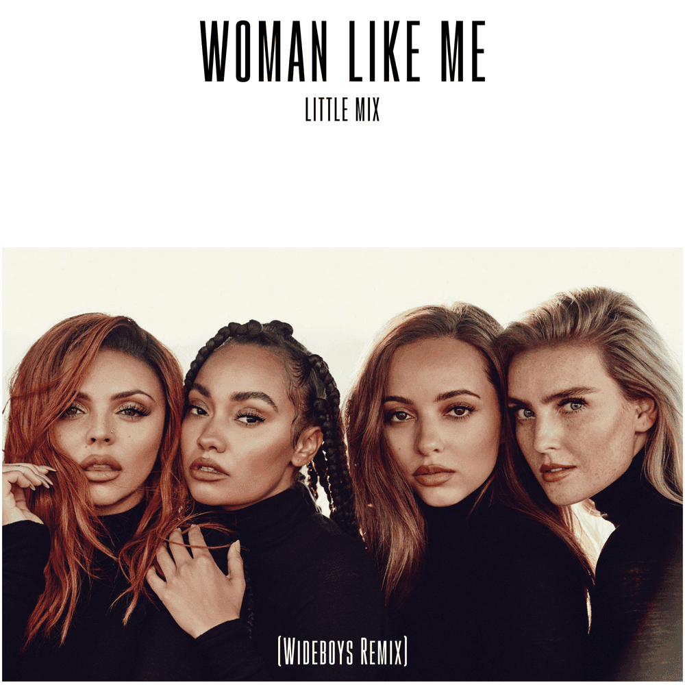 Album cover art for "Woman Like Me (Wideboys Remix)" by Little Mix