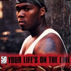 Album cover art for "Your Life's On The Line" by 50 Cent