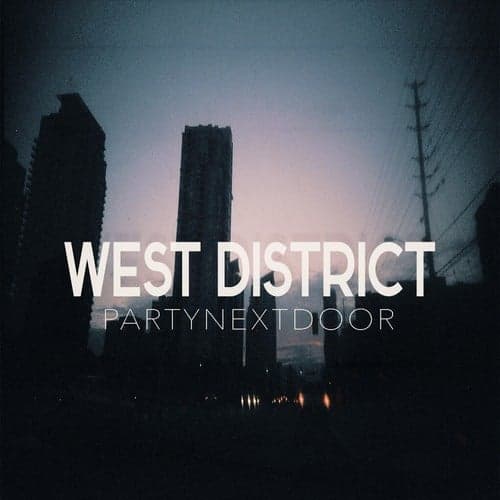 Album cover art for "WEST DISTRICT" by PARTYNEXTDOOR