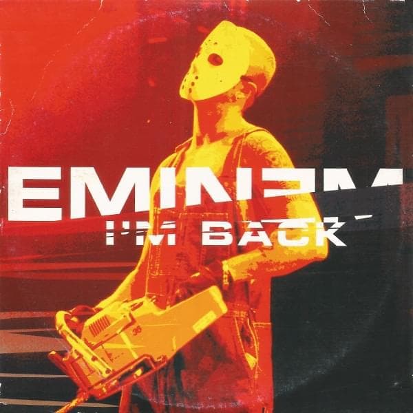 Album cover art for "I’m Back" by Eminem