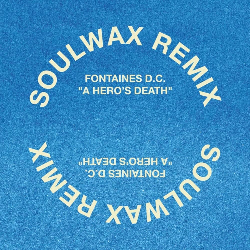 Album cover art for "A Hero's Death (Soulwax Remix)" by Fontaines D.C.