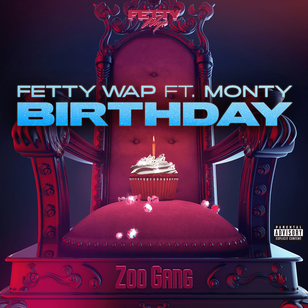 Album cover art for "Birthday" by Fetty Wap & Monty