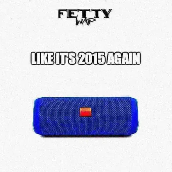 Cover image for Fetty Wap - Like It’s 2015 Again