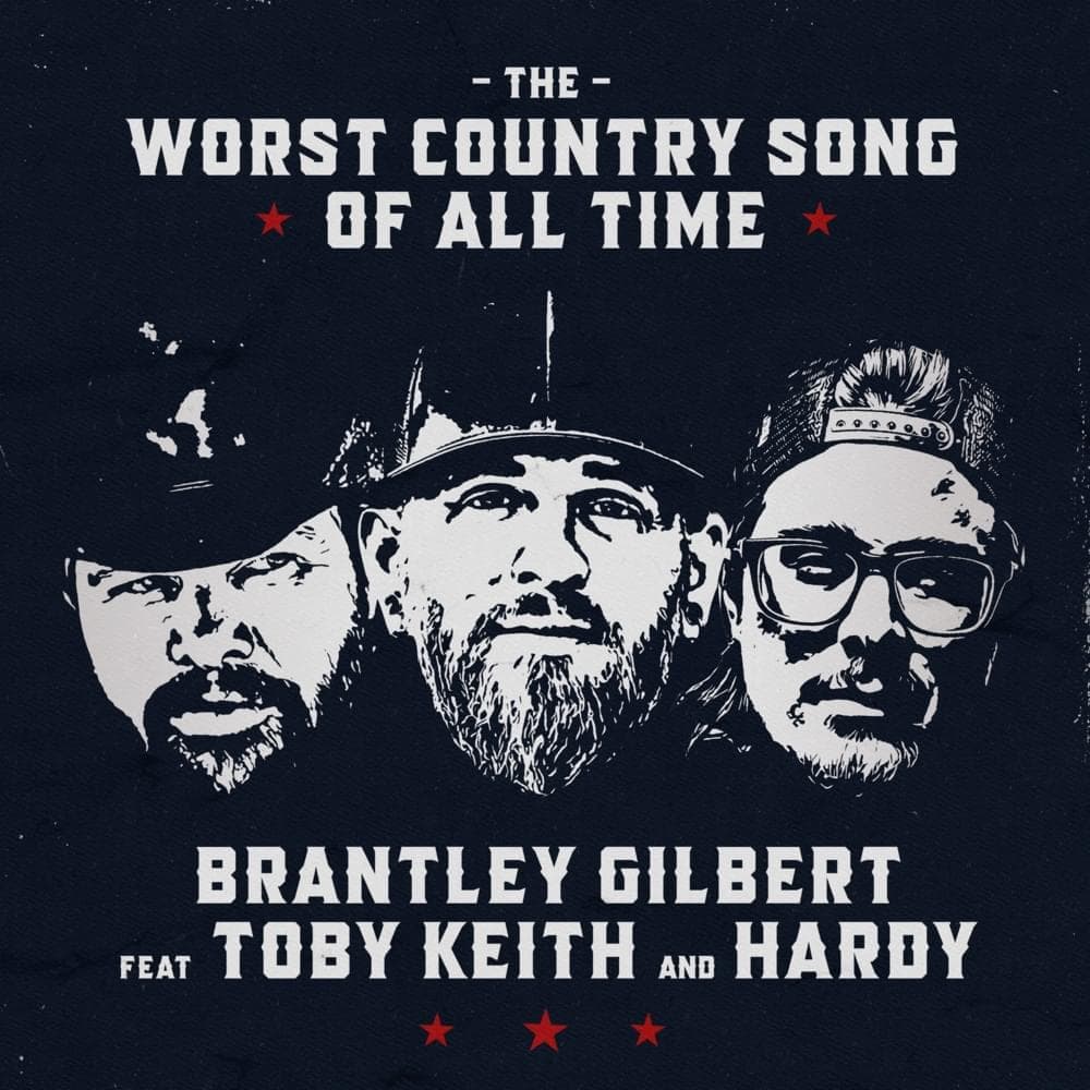 Album cover art for "The Worst Country Song Of All Time" by Brantley Gilbert & HARDY & Toby Keith