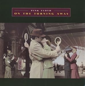 Album cover art for "On the Turning Away" by Pink Floyd