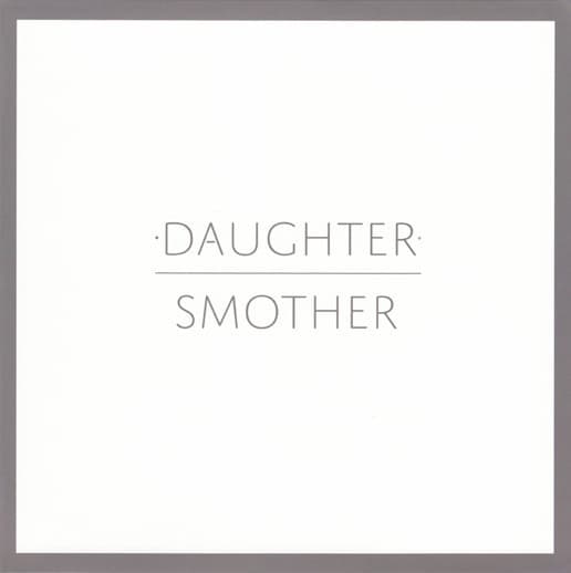 Album cover art for "Smother" by Daughter