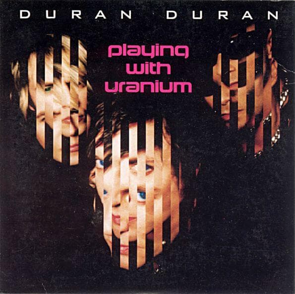 Album cover art for "Playing With Uranium" by Duran Duran