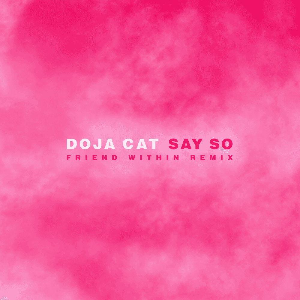 Album cover art for "Say So (Friend Within Remix)" by Doja Cat