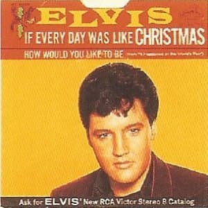 Album cover art for "If Every Day Was Like Christmas" by Elvis Presley