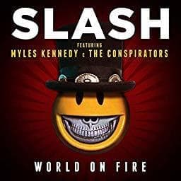 Album cover art for "World On Fire" by Slash & The Conspirators & Myles Kennedy