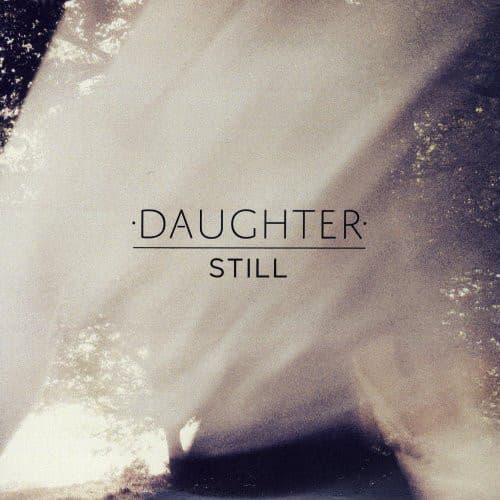 Album cover art for "Still" by Daughter