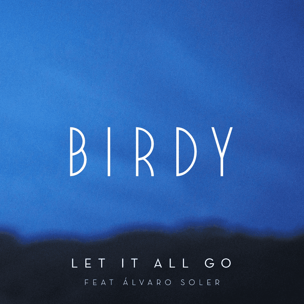 Album cover art for "Let It All Go" by Birdy & Alvaro Soler