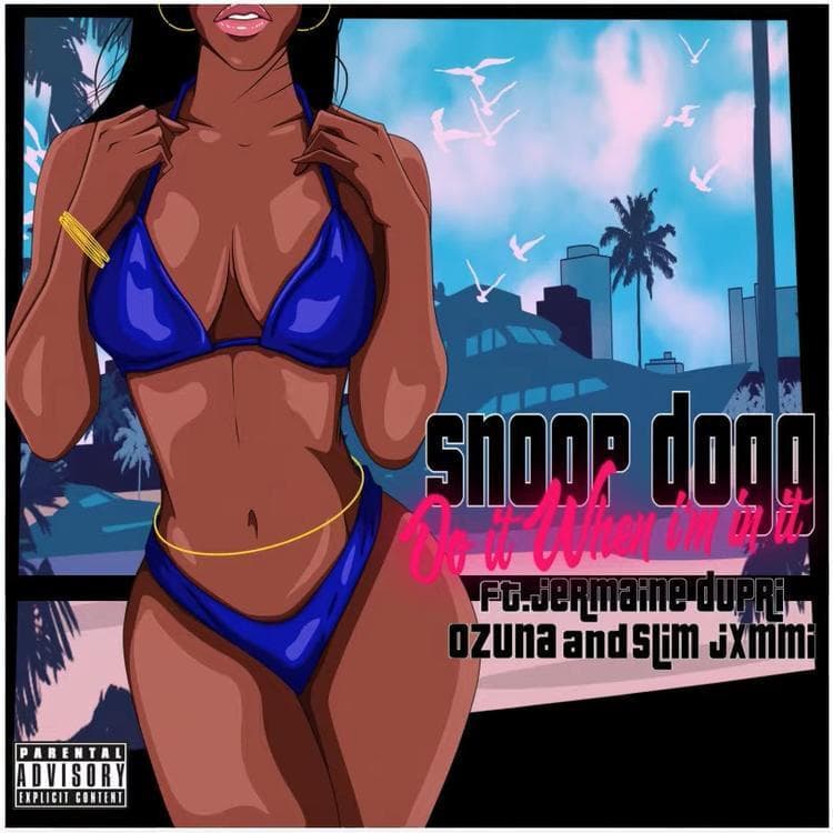 Album cover art for "Do It When I’m in It" by Snoop Dogg & Jermaine Dupri & Slim Jxmmi & Ozuna