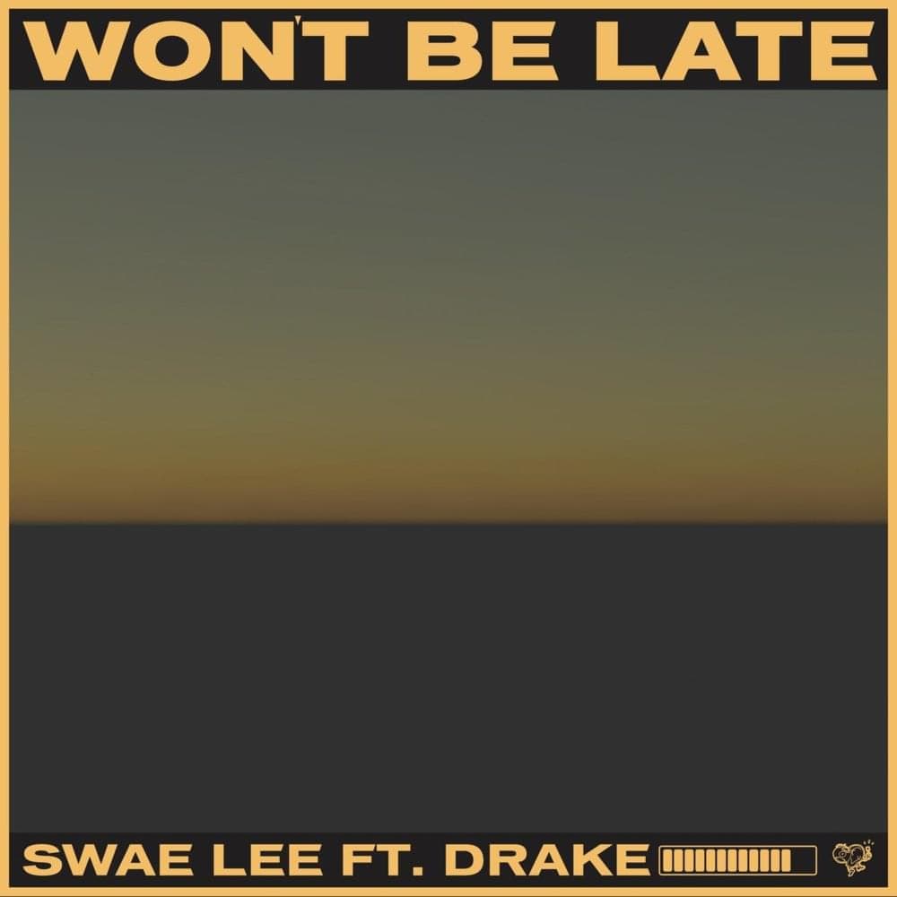 Album cover art for "Won't Be Late" by Swae Lee & Drake
