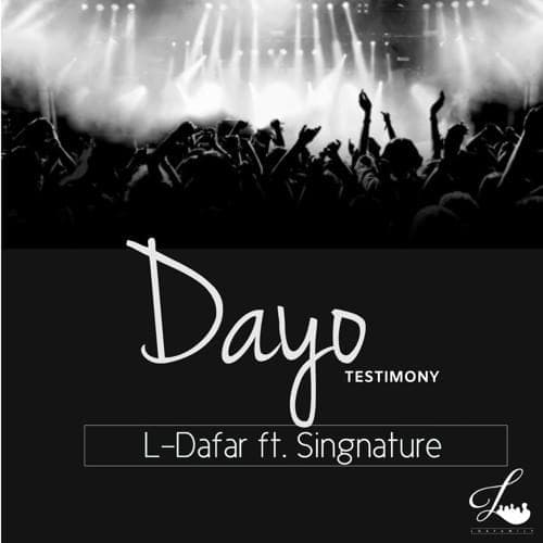 Album cover art for "Dayo (Testimony)" by L-Dafar & Singnature