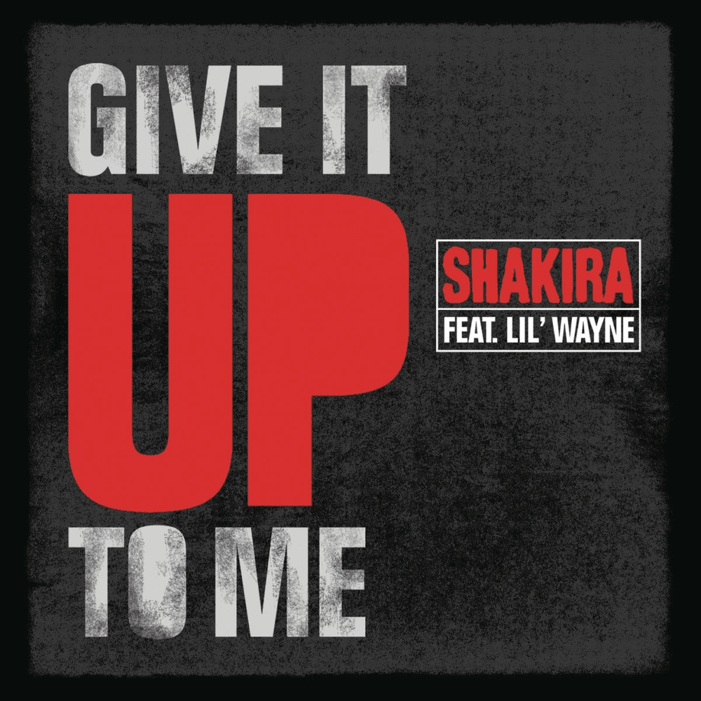 Album cover art for "Give It Up to Me" by Shakira & Lil Wayne