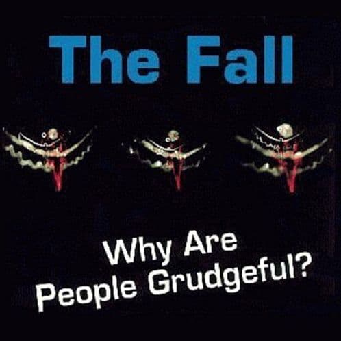 Album cover art for "Why Are People Grudgeful?" by The Fall