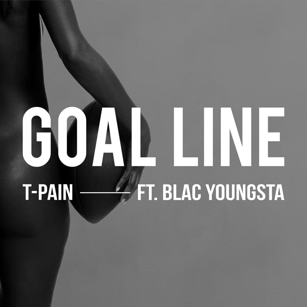 Album cover art for "Goal Line" by T-Pain & Blac Youngsta