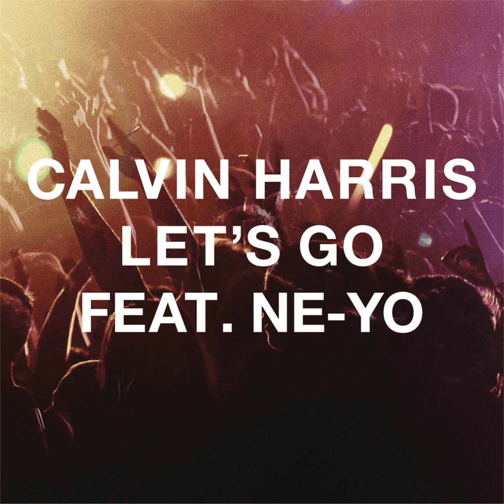 Album cover art for "Let's Go" by Calvin Harris & Ne-Yo