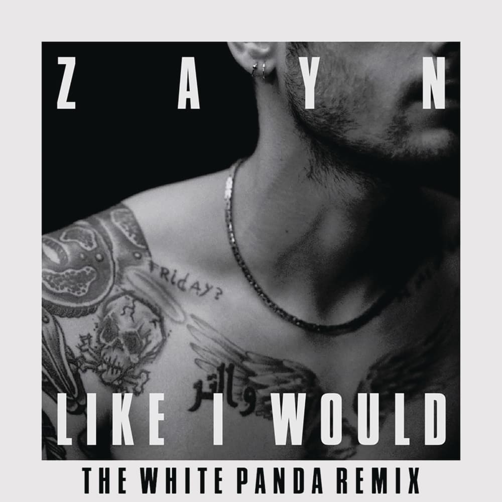 Album cover art for "LIKE I WOULD (The White Panda Remix)" by ZAYN & White Panda