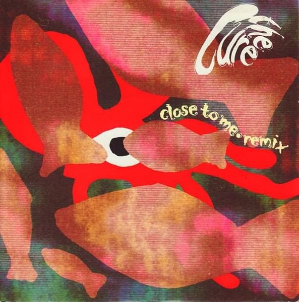 Album cover art for "Close to Me [Closest Mix]" by The Cure