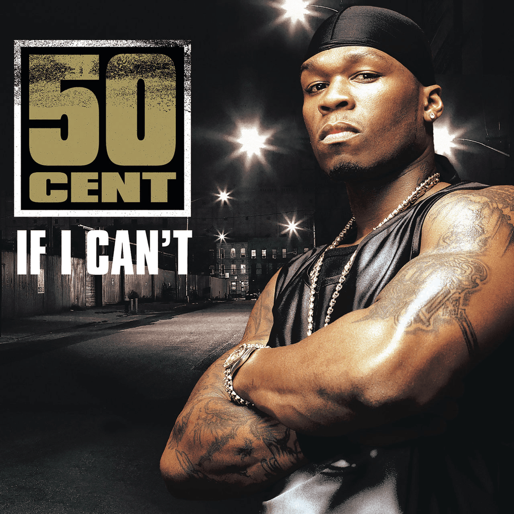 Album cover art for "If I Can't" by 50 Cent