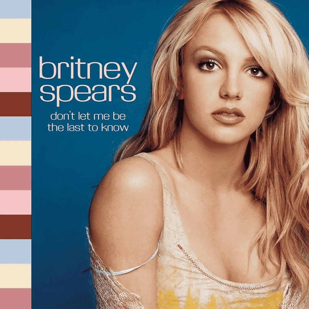 Album cover art for "Don't Let Me Be the Last to Know" by Britney Spears