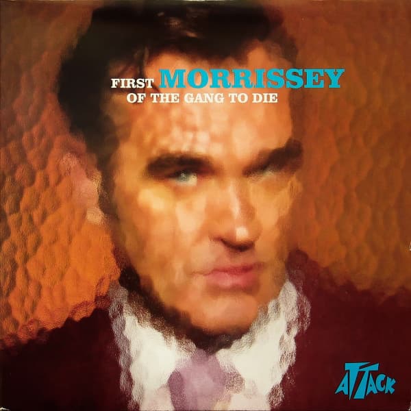 Album cover art for "First of the Gang to Die" by Morrissey