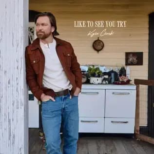 Album cover art for "Like To See You Try" by Kyle Clark
