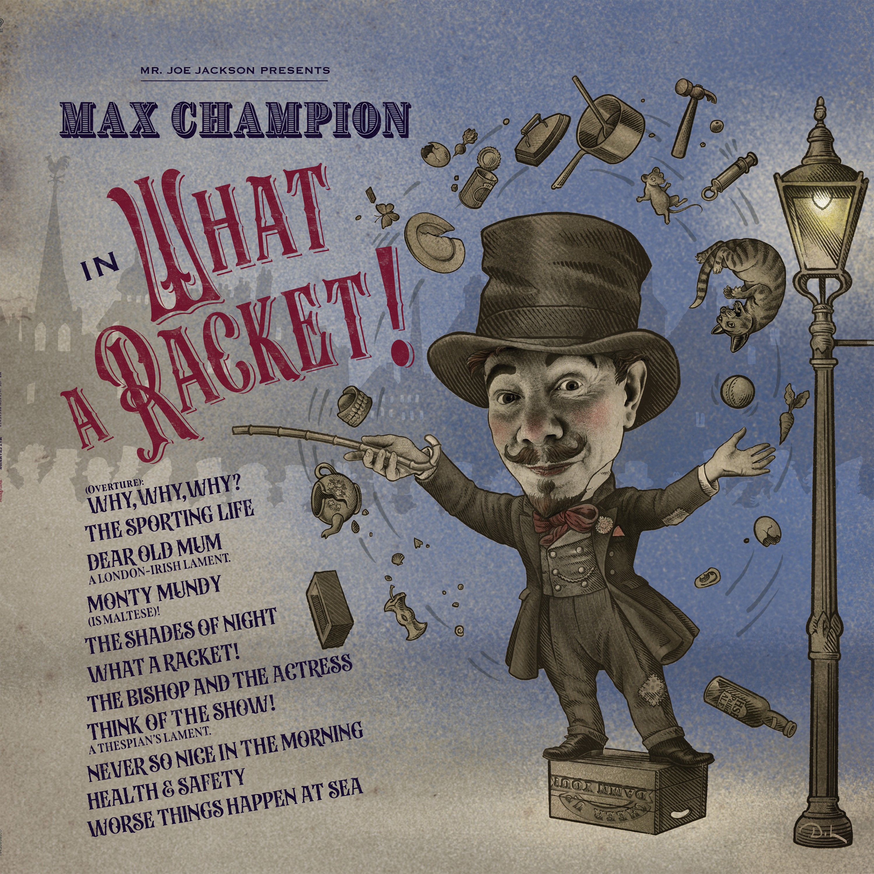 Mr. Joe Jackson Presents Max Champion in “What a Racket!”