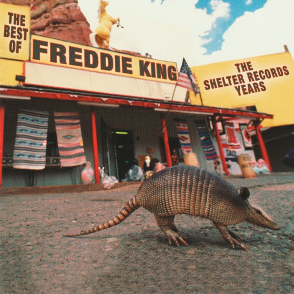 The Best of Freddie King (The Shelter Records Years)