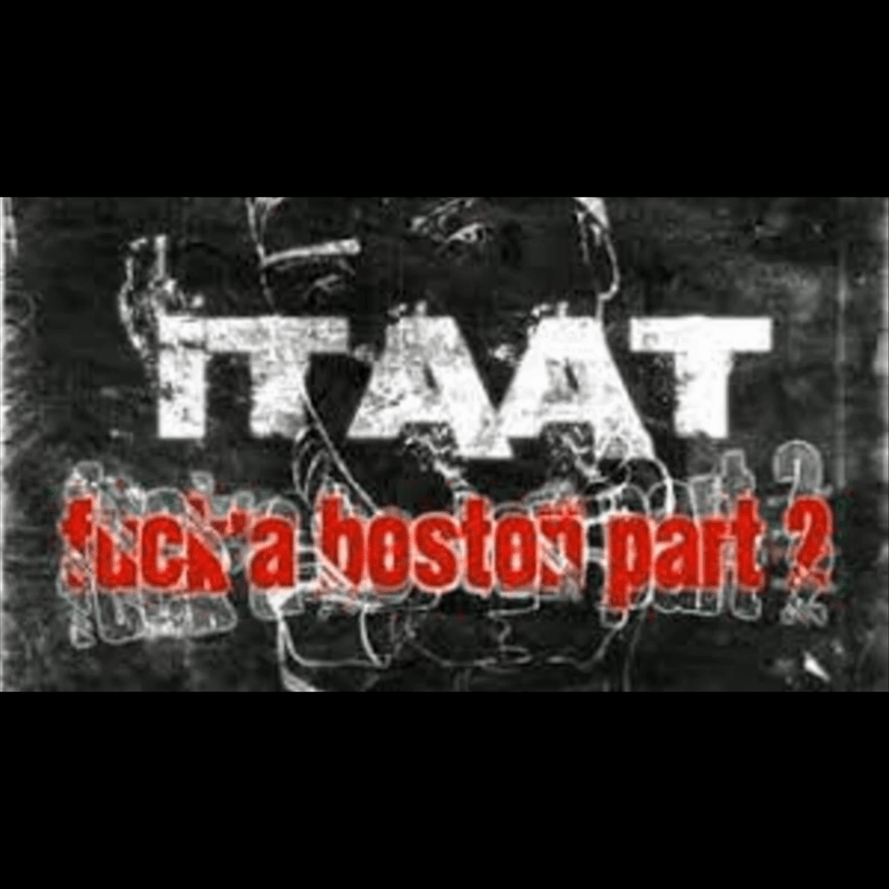 Fuck’a Boston Part 2