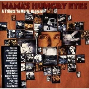 Mama’s Hungry Eyes: A Tribute to Merle Haggard